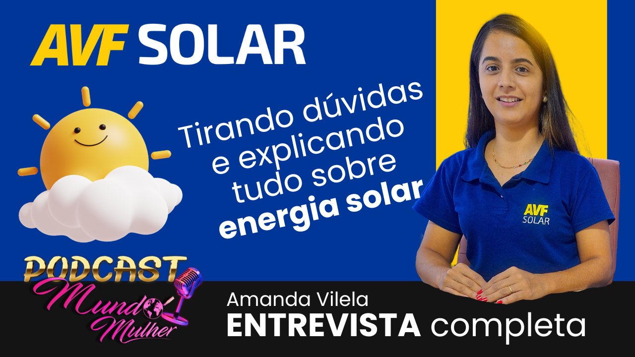 Amanda Vilela Da Avf Solar No Podcast Mundo Mulher